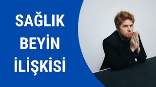 SAĞLIK VE BEYİN İLİŞKİSİ KISIM 1 [upl. by Higginbotham]