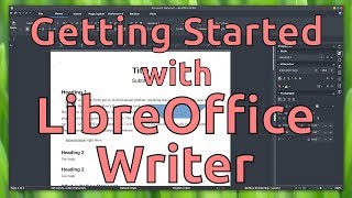 Getting Started with LibreOffice Writer [upl. by Hegyera]