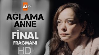 Ağlama Anne Final Fragmanı [upl. by Rosalinde]