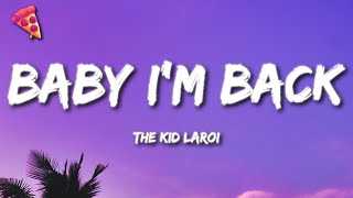 The Kid LAROI  BABY I’M BACK Lyrics [upl. by Ahsilak968]