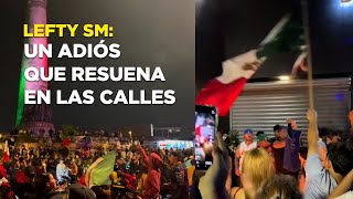 LEFTY SM Un Adiós que Resuena en las Calles de México [upl. by Keffer]