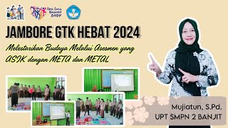 JamboreGTKhebat2024 quotMelestarikan Budaya Melalui Asesmen yang ASIK dengan META dan METALquot [upl. by Ahsinod]