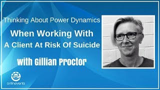 Thinking About Power Dynamics When Working With A Client At Risk Of Suicide Gillian Proctor [upl. by Sidonie]