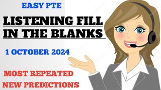 LISTENING FILL IN THE BLANKS PTE  1 OCTOBER 2024  MOST REPEATED NEW PREDICTION [upl. by Dane]