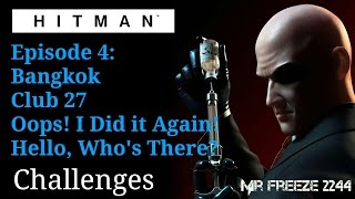 HITMAN  Bangkok  Oops I Did it Again amp Hello Whos There  Challenges [upl. by Constant]