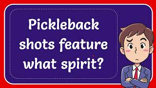 Pickleback shots feature what spirit [upl. by Laverne466]