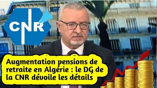 Augmentation pensions de retraite en Algérie  le DG de la CNR dévoile les détails [upl. by Mufinella230]