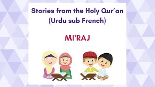 Stories from the Quran Miraj  urdu sub French [upl. by Norrehc]