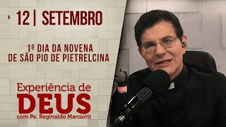 Experiência de Deus  120924  1º DIA DA NOVENA DE SÃO PIO DE PIETRELCINA [upl. by Baerl]