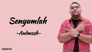 Andmesh  Senyumlah  Lirik Lagu [upl. by Sissy]