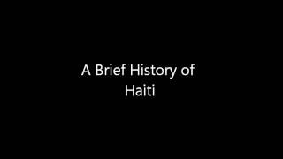 A Brief History of Haiti [upl. by Cecilla664]