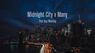 Midnight City x Many  That Guy Mashup [upl. by Stokes]