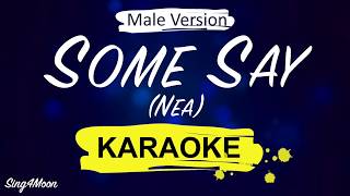 Nea – Some Say Karaoke Piano Male Version 4 [upl. by Dj]