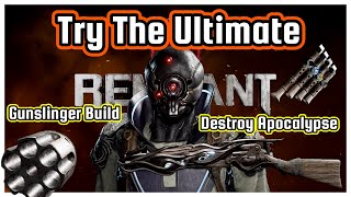 Try The Ultimate Gunslinger Build And Destroy Apocalypse Remnant 2 [upl. by Eiramrefinnej]