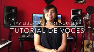 TUTORIAL DE VOCES  ART AGUILERA  HAY LIBERTAD [upl. by Arakahs]