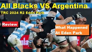 Review All Blacks VS Argentina G2 Eden Park TRC 2024 Reactions Analysis Recap What Happened [upl. by Oppen]