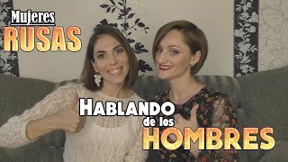 RUSAS hablando en ESPAÑOL Como son los HOMBRES RUSOS [upl. by Palila]