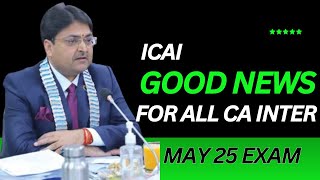 icai GOOD NEWS FOR ALL CA INTER MAY 25 EXAM [upl. by Nora]