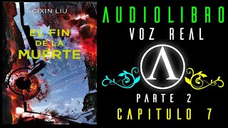 El fin de la muerte audiolibro Segunda Parte Capitulo 7 voz real [upl. by Neeli]