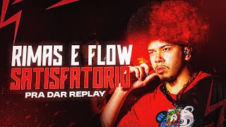 RIMAS E FLOW SATISFATÓRIOS PRA DAR REPLAY 🔥 [upl. by Einrae]