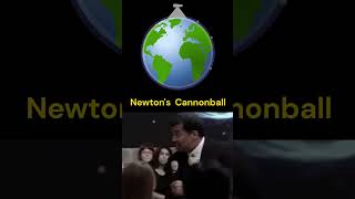 Newtons Cannonball [upl. by Brabazon368]