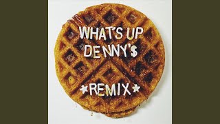 Whats Up Dennys Remix [upl. by Ecinad]