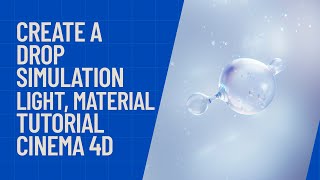 Cinema 4D Tutorial Create a Drop Simulation light Material [upl. by Aiciled]