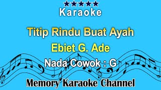 Titip Rindu Buat Ayah Karaoke Ebiet G Ade  Nada Cowok G [upl. by Godrich351]