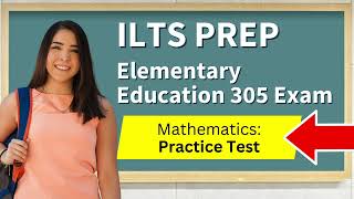 ILTS Elementary Education Grades 1–6 305 Test Prep Domain 2—Mathematics Practice Test [upl. by Windham835]