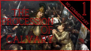 THE PROCESSION OF CALVARY pt 1  NO COMMENTARY [upl. by Warfield810]