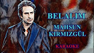 🌺🌷 BELALIM 🌺🌷 🎇 Mahsun Kırmızıgül 🎇 🎤KARAOKE🎤 [upl. by Herr]