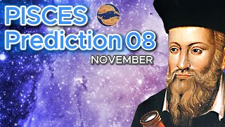 Pisces Enigmatic Secrets Nostradamus Guide to Wealth Love and Dreams on November 8 [upl. by Vanya]