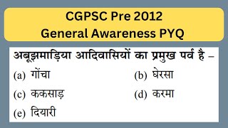 Abhujhmadiya Janjati  अबूझमाड़िया आदिवासी  CG General Awareness PYQ 04  CGPSC 2012 Pre PYQ [upl. by Jilli]