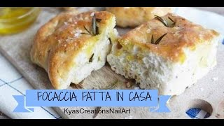 Focaccia fatta in casa  Ricetta semplice e veloce  KyasCreationsNailArt [upl. by Audley]