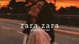 Zara Zara slowed Reverb 💔 song lofi [upl. by Fanchon240]