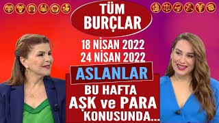 18 Nisan24 Nisan 2022 Nuray Sayarıdan haftalık burç yorumları  ASLANLAR Aşk ve Para konusunda [upl. by Latt]