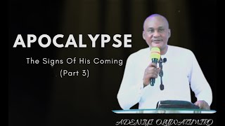 Apocalypse The Signs of His Coming Part 3  Pst Adeniyi Oluwatimiro [upl. by Ryder]