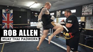 RAW ROUNDS  Rob Allen Muay Thai Pad Work  Siam Boxing [upl. by Leyla]