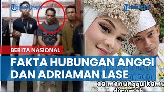 Fakta Hubungan Anggi Anggraeni dan Adriaman Lase Terungkap [upl. by Giefer]