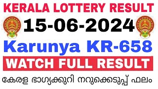 Kerala Lottery Result Today  Kerala Lottery Result Today Karunya KR658 3PM 15062024 bhagyakuri [upl. by Oralie]