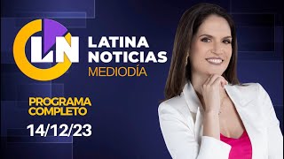 LATINA EN VIVO EDICIÓN MEDIODÍA  JUEVES 14 DE DICIEMBRE DE 2023 [upl. by Cianca]