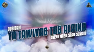 Qosidah Ya Tawwab Tub Alaina  Syekh Nabil Saad Sumair  LiveInNurulMusthofa 08 April 2023 [upl. by Addia]