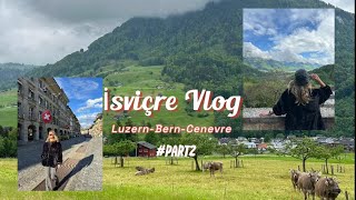 İsviçre Vlog ┃ LuzernBern Cenevrede 3 gün [upl. by Lyon]