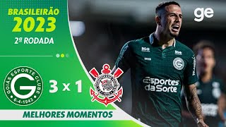 GOIÁS 3 X 1 CORINTHIANS  MELHORES MOMENTOS  2ª RODADA BRASILEIRÃO 2023  geglobo [upl. by Nyrad]