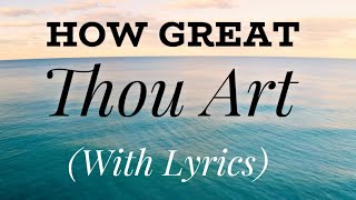 How Great Thou Art with lyrics  Beautiful hymn [upl. by Llenrac202]