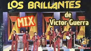 Los Brillantes de Víctor Guerra  MIX [upl. by Sidwel]