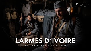 Larmes dIvoire  Puy du Fou Académie [upl. by Weinhardt589]