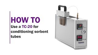 How to use a TC20 for conditioning sorbent tubes [upl. by Maighdlin]