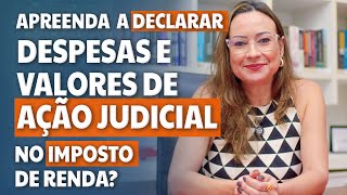 Como DECLARAR AÇÕES JUDICIAIS e HONORÁRIOS advocatícios no IMPOSTO de RENDA sem risco [upl. by Selena763]