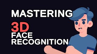 Mastering 3D Face Recognition Techniques From Basics to Advanced [upl. by Innad]